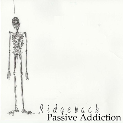 Passive Addiction/Ridgeback