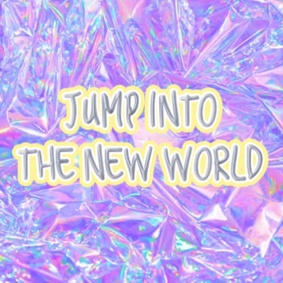 JUMP INTO THE NEW WORLD/RINON