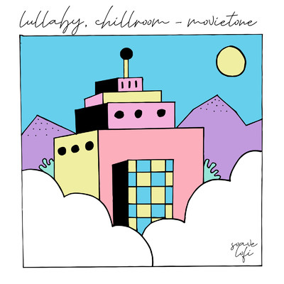 シングル/Movietone/Lullaby & Chillroom