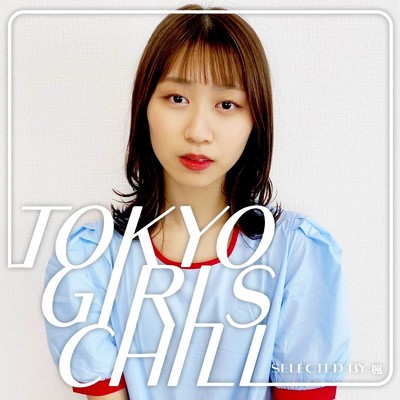 アルバム/Tokyo Girls Chill selected by 楓/Relax Lab