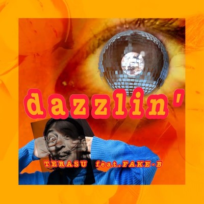シングル/dazzlin' (feat. FAKE-B)/TERASU
