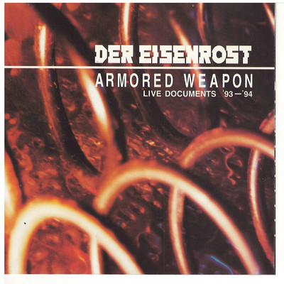 アルバム/ARMORED WEAPON Live documents '93-'94/DER EISENROST