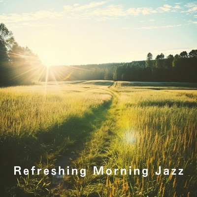 アルバム/Refreshing Morning Jazz/Teres & Roseum Felix