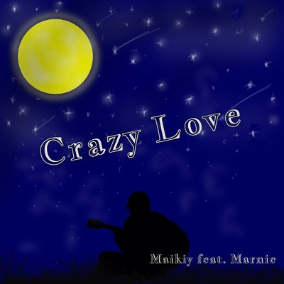 Crazy Love (feat. Marnie)/Maikiy