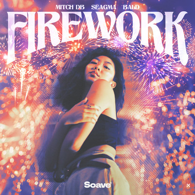 Firework/Mitch DB, Seagma & BALD