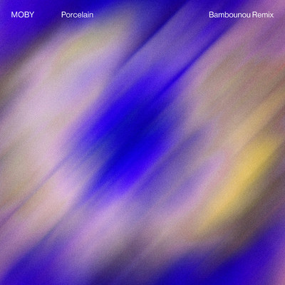シングル/Porcelain (featuring Jim James／Bambounou Remix)/モービー／Bambounou