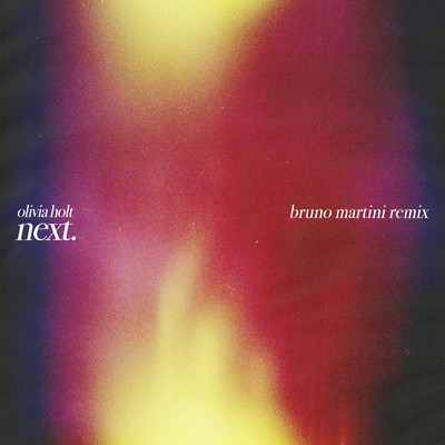 Next (Bruno Martini Remix)/オリヴィア・ホルト／Bruno Martini