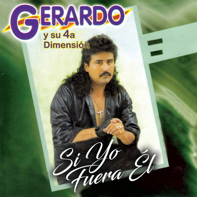 アルバム/Si Yo Fuera El/Gerardo Y Su 4a. Dimension