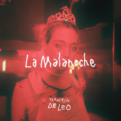 La Malanoche/Francesco De Leo