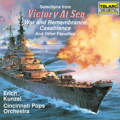 Selections From Victory At Sea, War And Remembrance & Other Favorites/エリック・カンゼル／シンシナティ・ポップス・オーケストラ／William Tritt