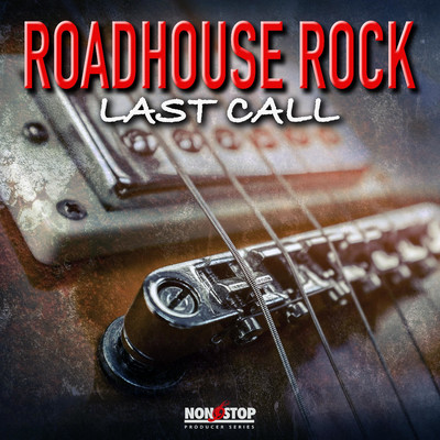 Roadhouse Rock: Last Call/Daniel Y Buehner