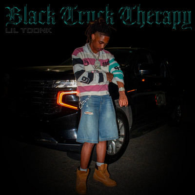 シングル/Black Truck Therapy/Lil Toonk