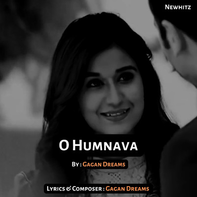 O Humnava/Gagan Dreams