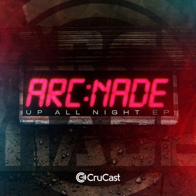 Up All Night (feat. Dynascope)/Arc Nade