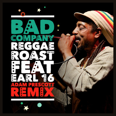 シングル/Bad Company (feat. Earl 16) [Adam Prescott Remix]/Reggae Roast