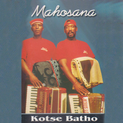 Kotse Batho/Mahosana Akaphamong