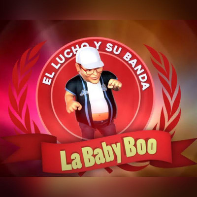 La Baby Boo/El Lucho y Su Banda／Lucas Bunnker