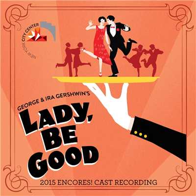 Lady Be Good 2015 Encores！ Cast