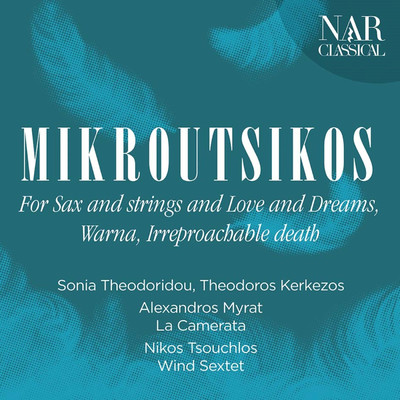 Thanos Mikroutsikos: For Sax and Strings and Love and Dreams, Warna, Irreproachable Death/Various Artists
