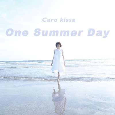 One Summer Day/Caro kissa