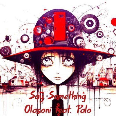 Say Something/Olasoni feat. Palo