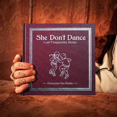シングル/She Don't Dance (Lost Frequencies Extended Remix)/Everyone You Know