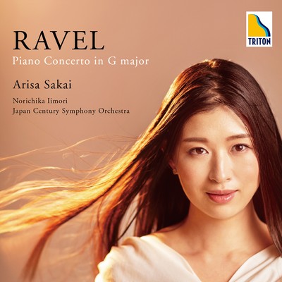 ラヴェル:ピアノ協奏曲/Arisa Sakai／飯森範親／Japan Century Symphony Orchestra