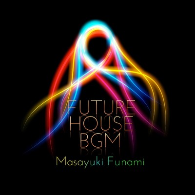 アルバム/Future House BGM/Masayuki Funami