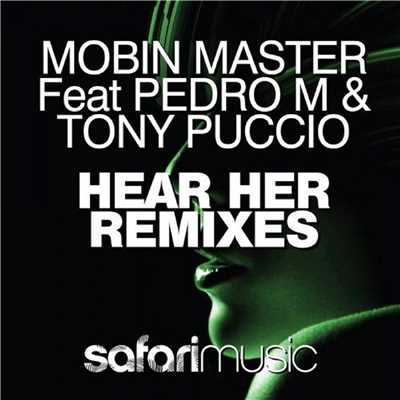 Hear Her (Remixes) [feat. Pedro M & Tony Puccio]/Mobin Master