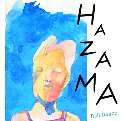 HAZAMA/nullDance