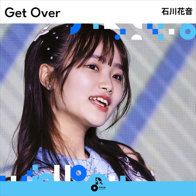 Get Over/石川花音