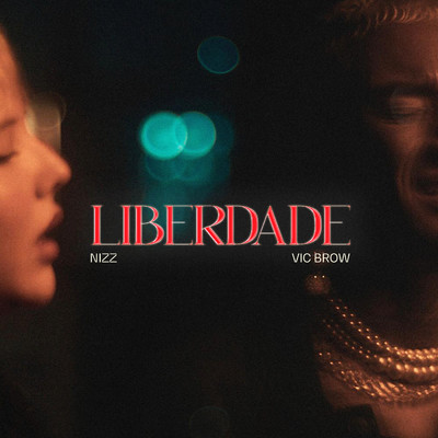 Liberdade (Explicit)/NIZZ／Vic Brow