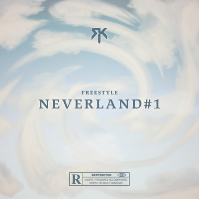 Freestyle Neverland #1 (Explicit)/RK