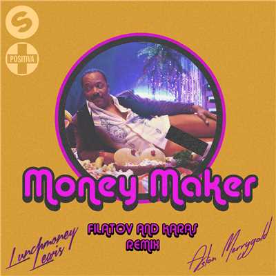 シングル/Money Maker (featuring LunchMoney Lewis, Aston Merrygold／Filatov & Karas Remix)/Throttle