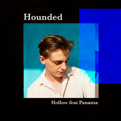 Hollow (featuring Panama)/Hounded