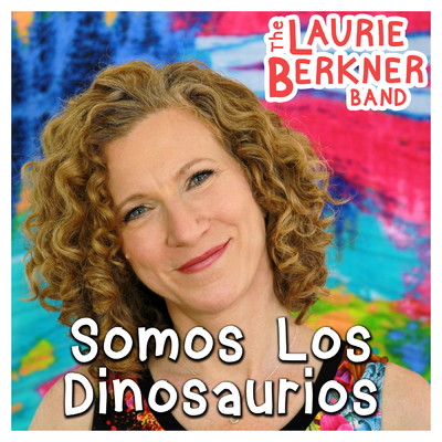 アルバム/Somos Los Dinosaurios/The Laurie Berkner Band