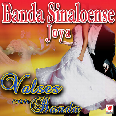 Valses Con Banda/Banda Sinaloense Joya