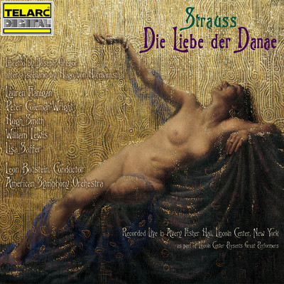 Strauss: Die Liebe der Danae (Live In Avery Fisher Hall, Lincoln Center ／ New York, NY ／ January 16, 2000)/レオン・ボトスタイン／American Symphony Orchestra／Lauren Flanigan／ピーター・コールマン・ライト／Hugh Smith／William Lewis／Lisa Saffer
