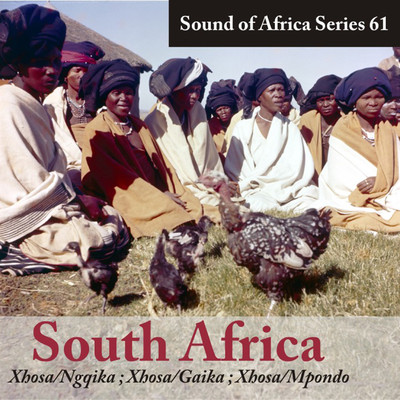 Sound of Africa Series 61: South Africa (Xhosa／Ngqika, Xhosa／Gaika, Xhosa／Mpondo)/Various Artists