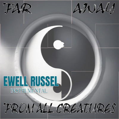 Far Away From All Creatures (Instrumental)/Ewell Russel