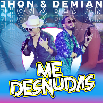 シングル/Me Desnudas/Jhon & Demian