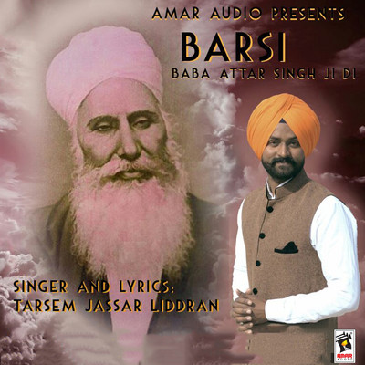 Barsi Baba Attar Singh Ji Di/Tarsem Jassar Liddran