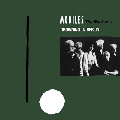 アルバム/Drowning In Berlin: The Best Of/Mobiles