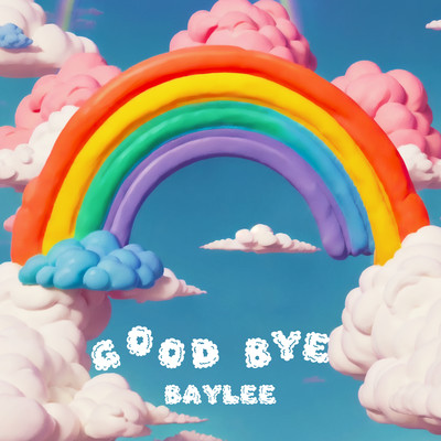 Goodbye/BAYLEE