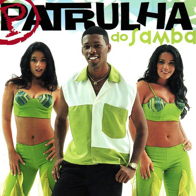 アルバム/Nao E Brincadeira/Patrulha do Samba