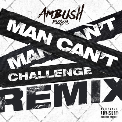 Man Can't Challenge (Remix)/Ambush Buzzworl