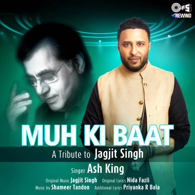 Muh Ki Baat (Tips Rewind: A Tribute to Jagjit Singh)/Ash King