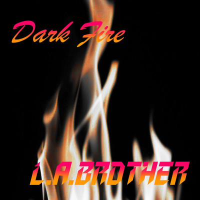 シングル/Dark Fire/L.A.BROTHER