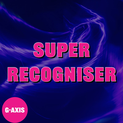 SUPER RECOGNISER/G-axis sound music
