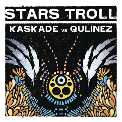 Stars Troll/Kaskade／Qulinez